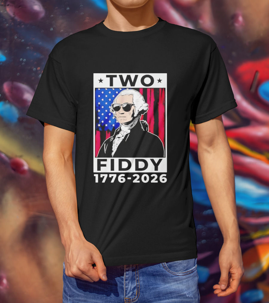 Two Fiddy George Washington 1776 2026 USA Flag Sunglasses Stars T-Shirt