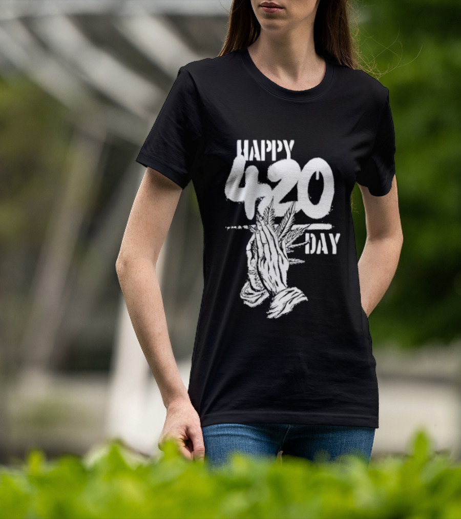 Happy 420 Day Praying Hands Cannabis Marijuana Celebration T-Shirt