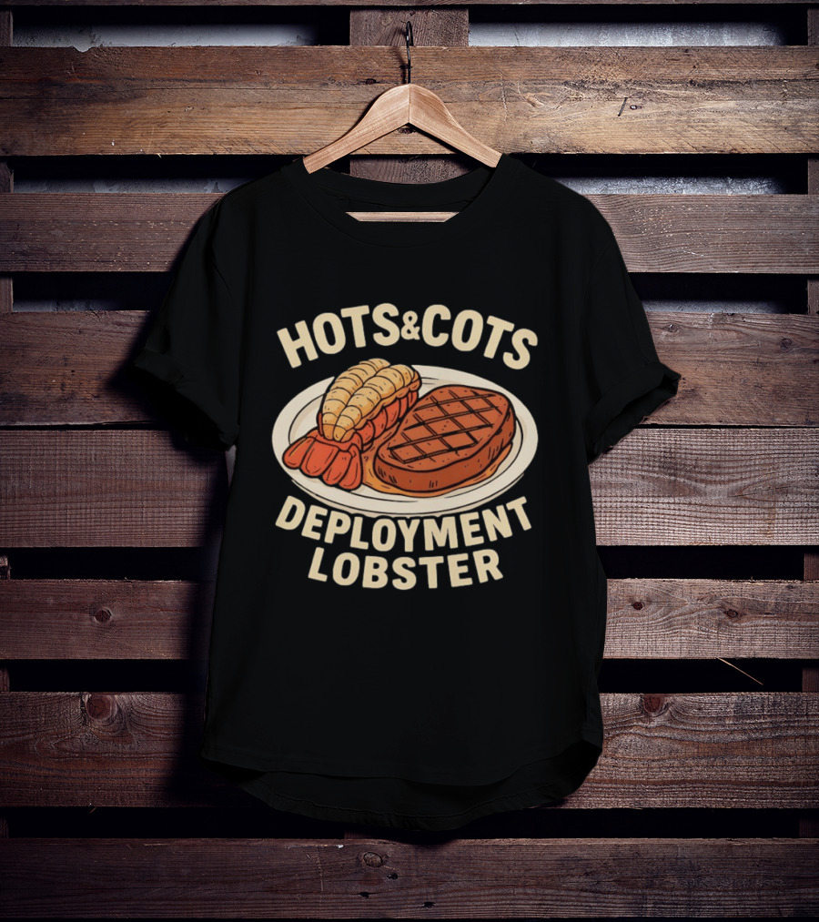 Hots And Cots Deployment Lobster Steak T-Shirt