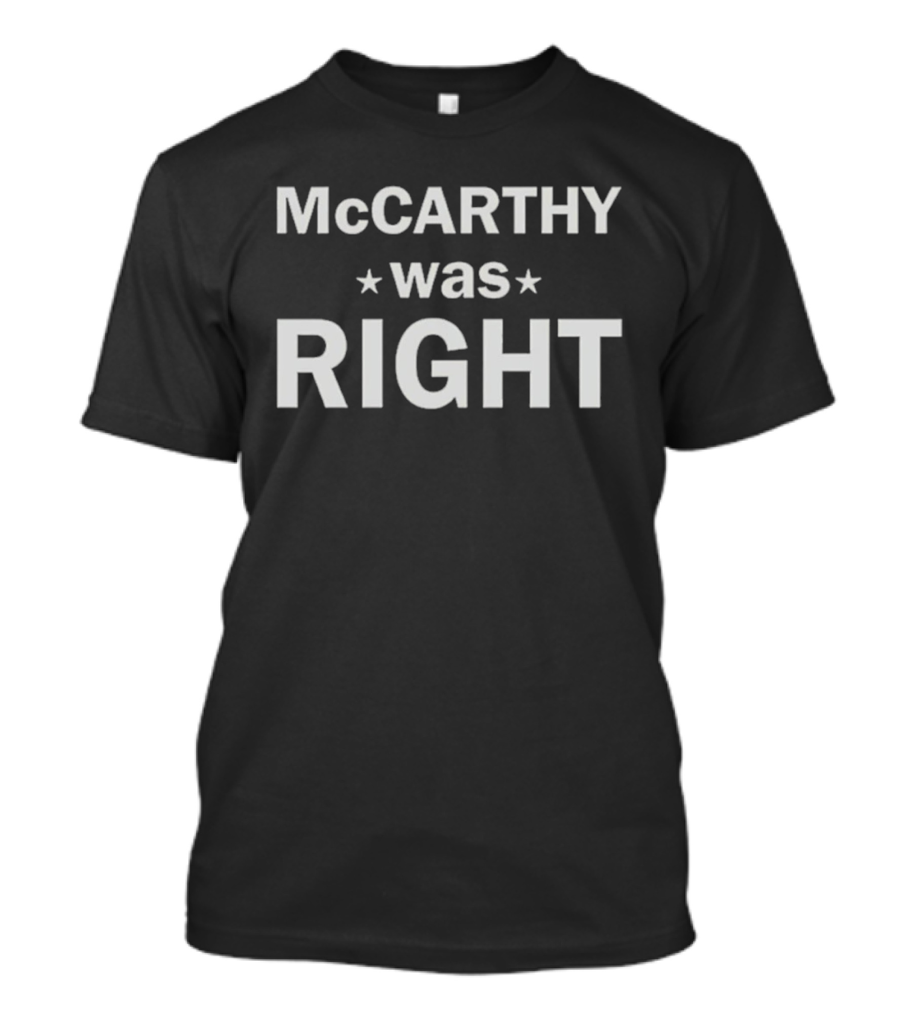McCarthy Was Right Text With Stars T-Shirt