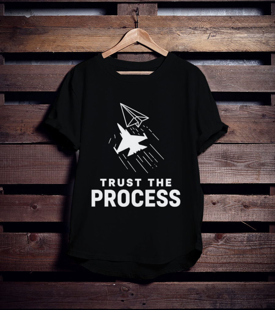 Trust The Process Fighter Jet Paper Airplane T-Shirt