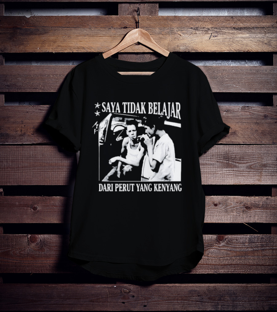 Saya Tidak Belajar Dari Perut Yang Kenyang Iconic Conversation T-Shirt