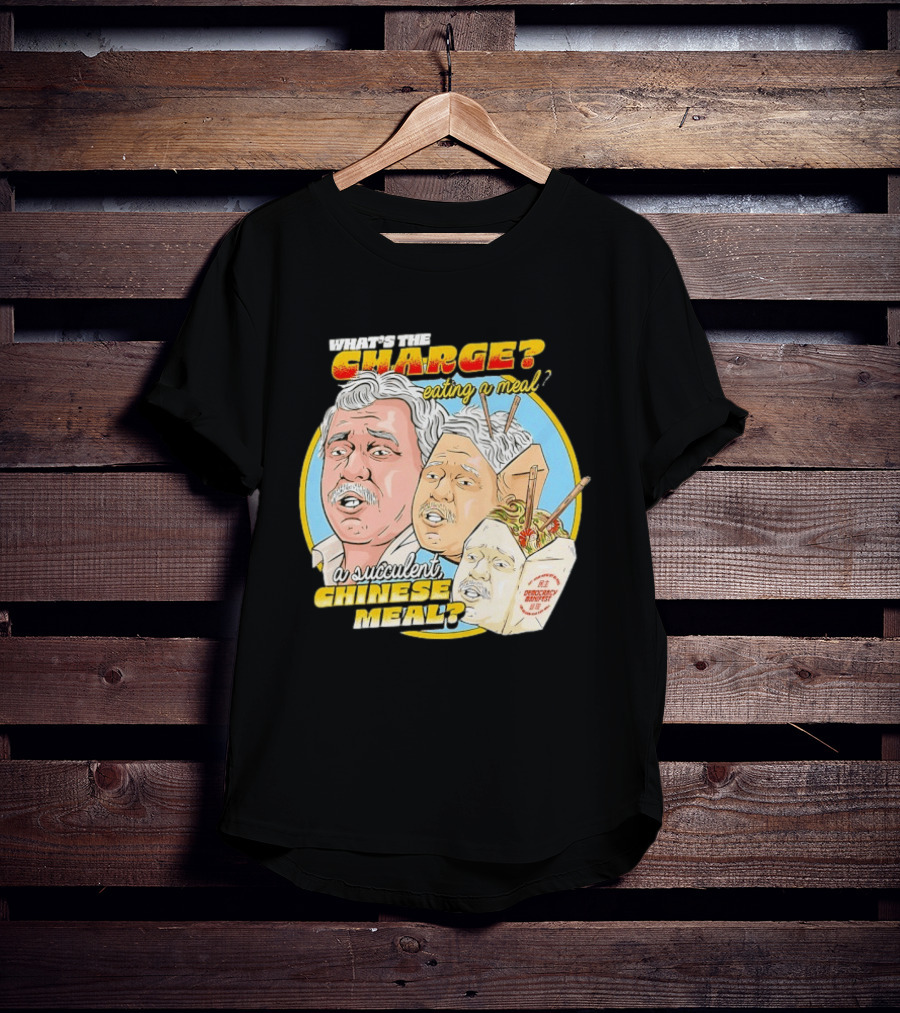 What Is The Charge Eating A Meal A Succulent Chinese Meal Democracy Manifest T-Shirt