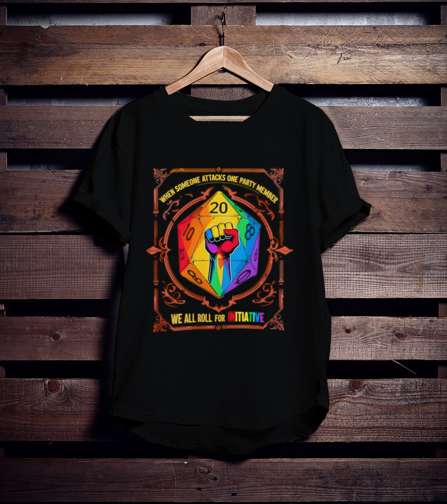 When Someone Attacks One Party Member Rainbow Dice Fist We All Roll For Initiative LGBT T-Shirt