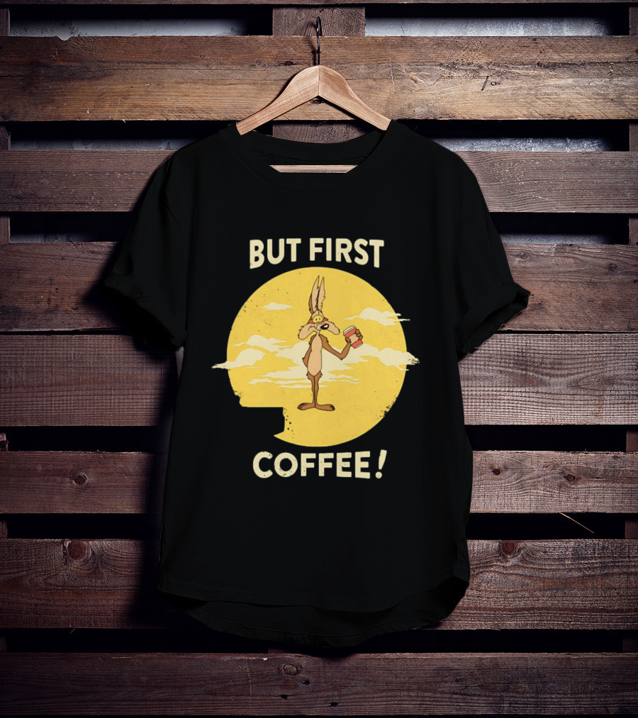 Looney Tunes Wile E Coyote But First Coffee Vintage Cartoon T-Shirt