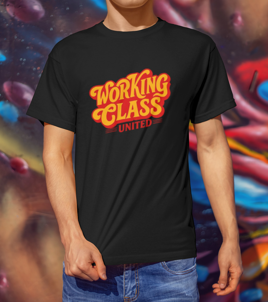 Working Class United Labor Union Workers Rights T-Shirt