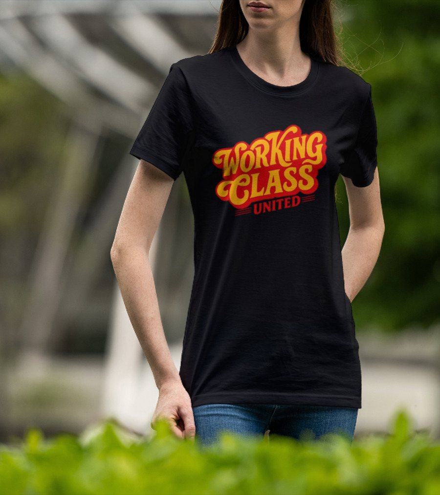 Working Class United Labor Union Workers Rights T-Shirt