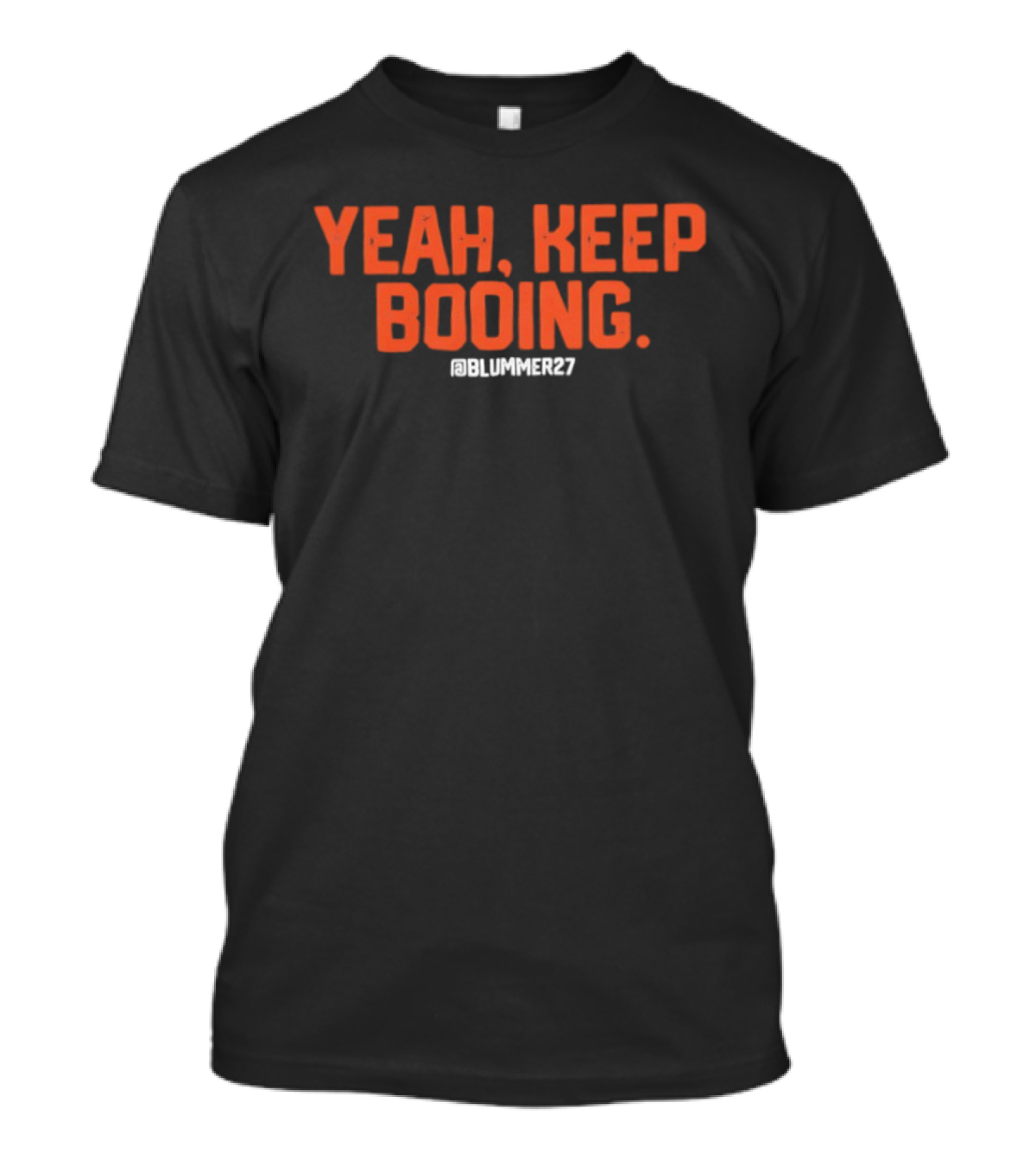 Yeah Keep Booing @Blummer27 Baseball T-Shirt