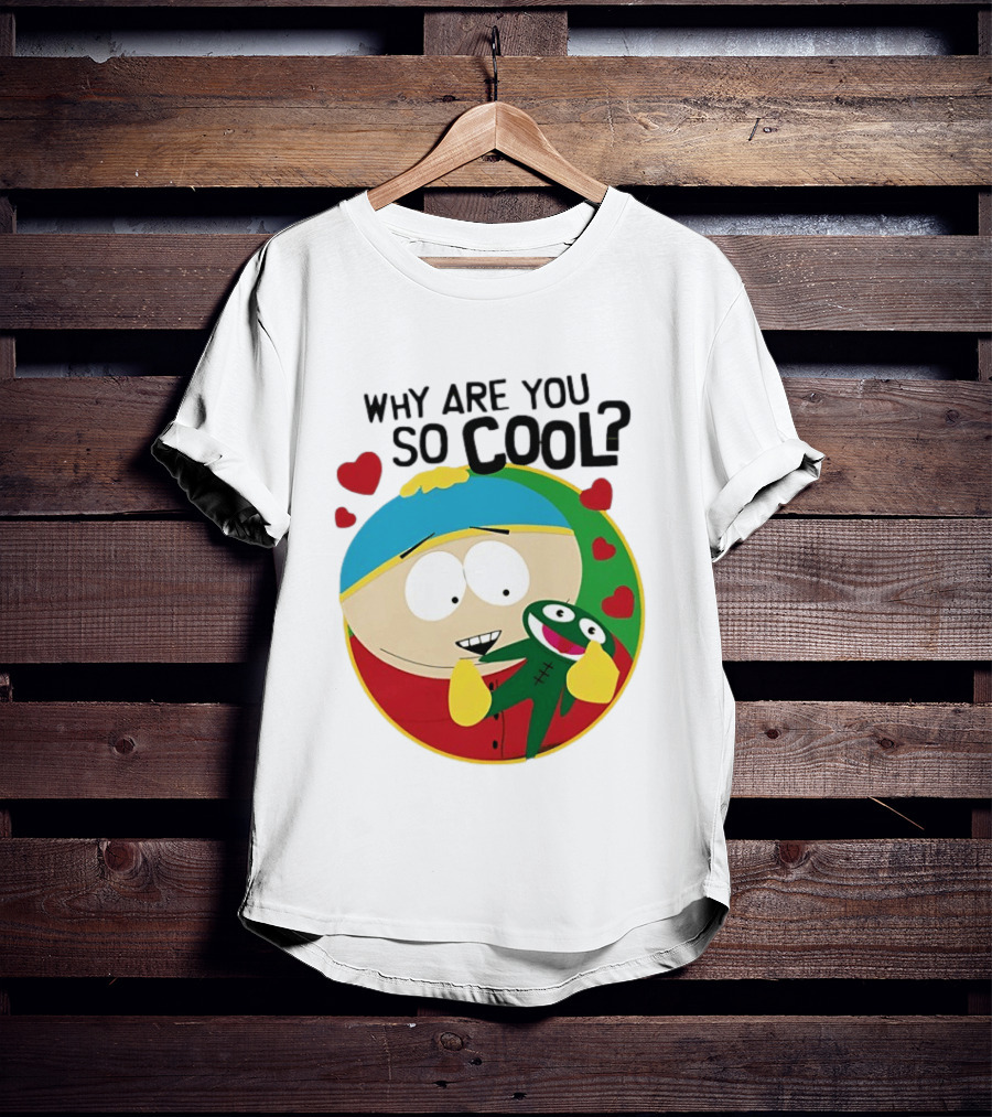 Why Are You So Cool South Park Eric Cartman Hearts T-Shirt