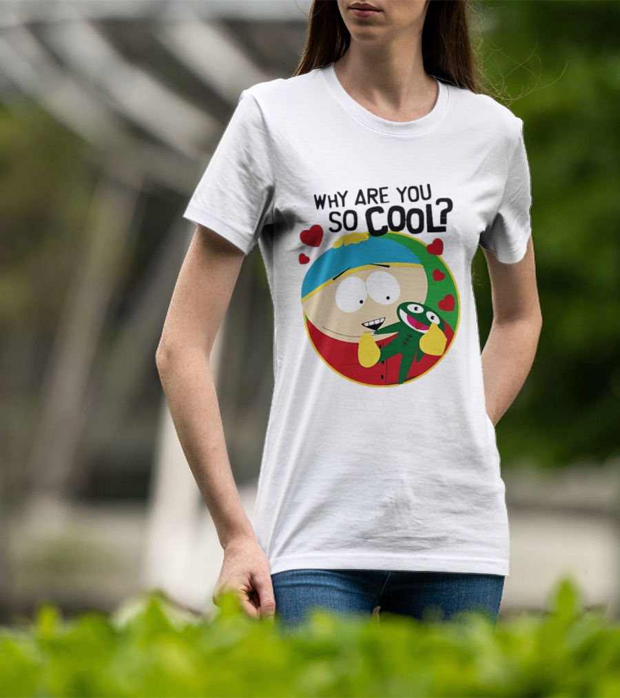 Why Are You So Cool South Park Eric Cartman Hearts T-Shirt