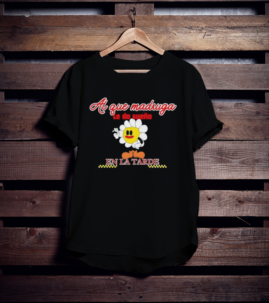 Al Que Madruga Le Da Sueño En La Tarde Flor Amarilla Tropical Death T-Shirt