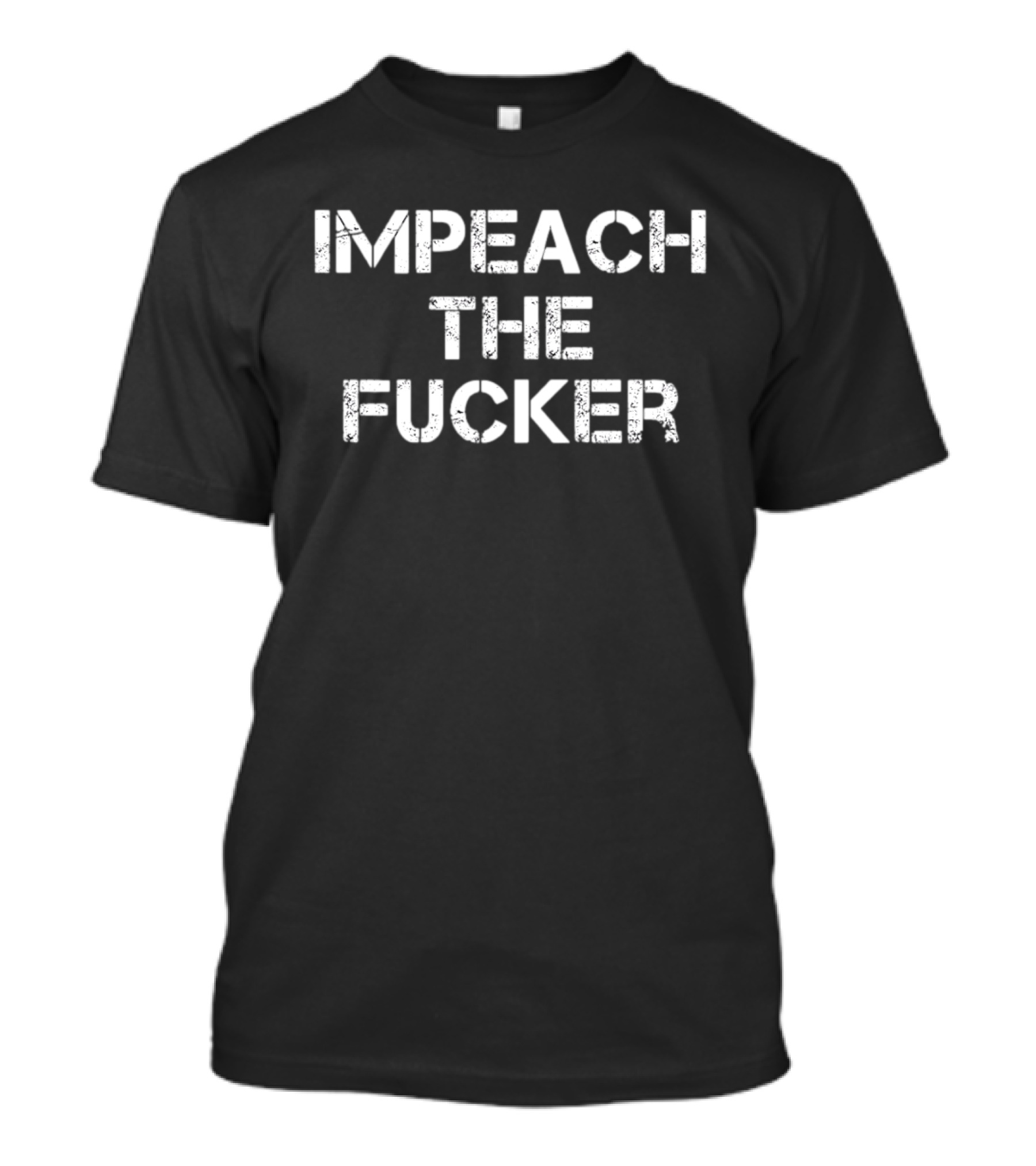 Impeach The Fucker Political T-Shirt