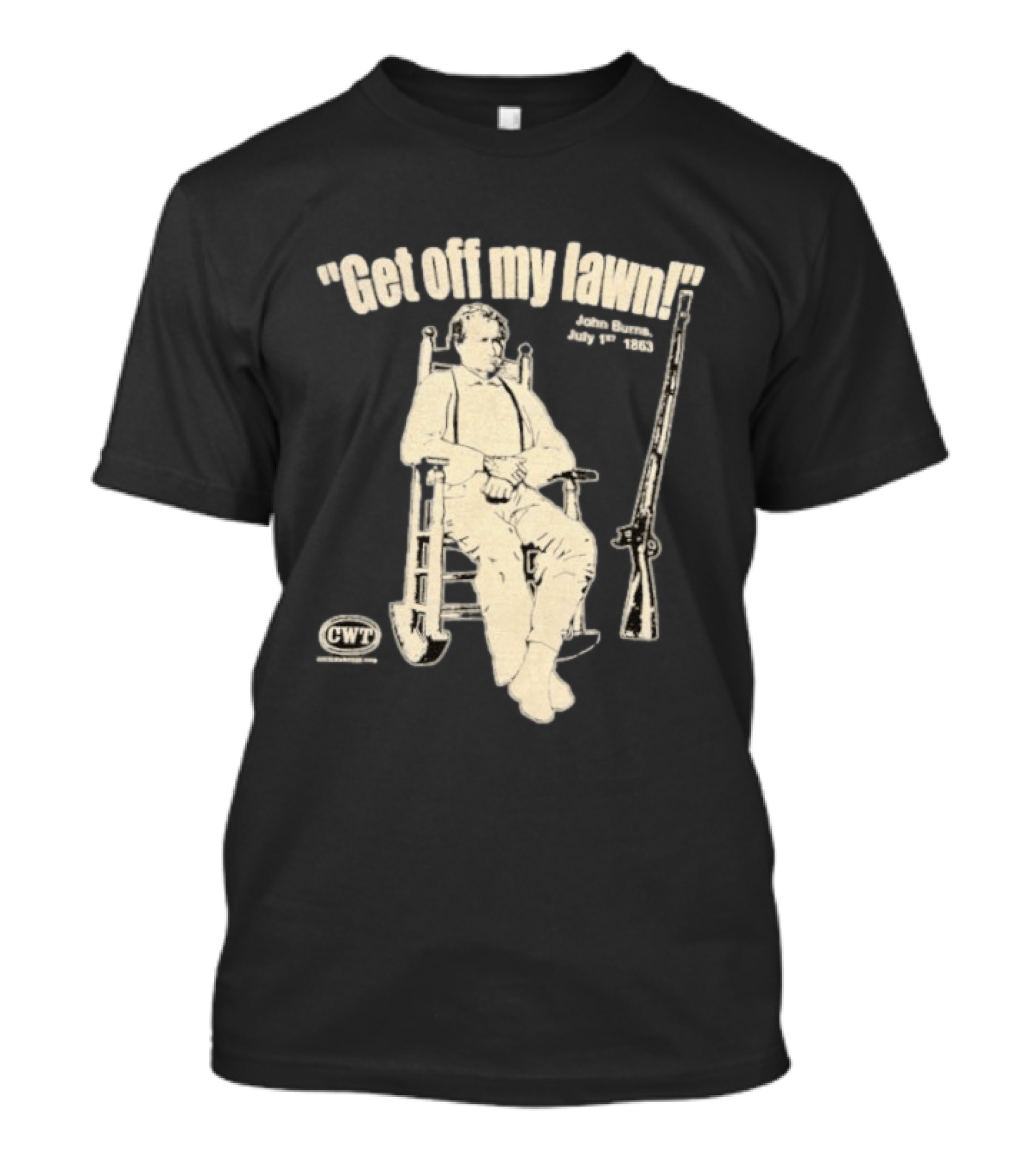 Get Off My Lawn John Burns July 1st 1863 Civil War CWT T-Shirt