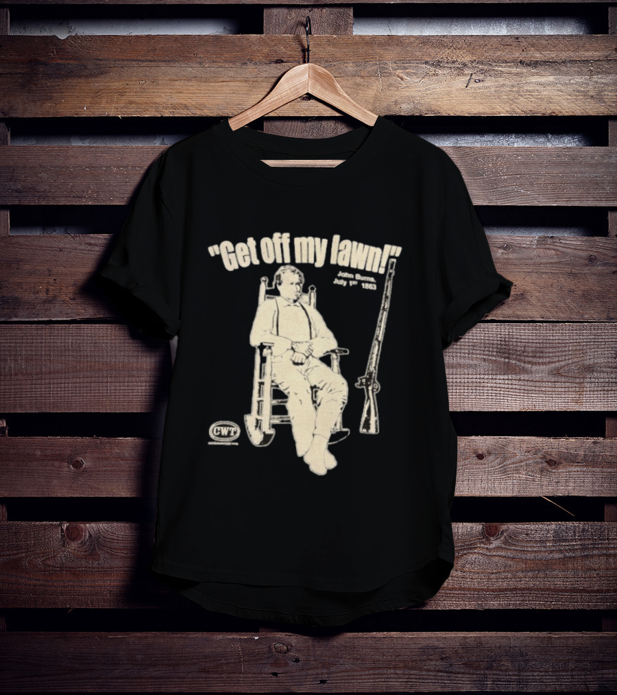 Get Off My Lawn John Burns July 1st 1863 Civil War CWT T-Shirt