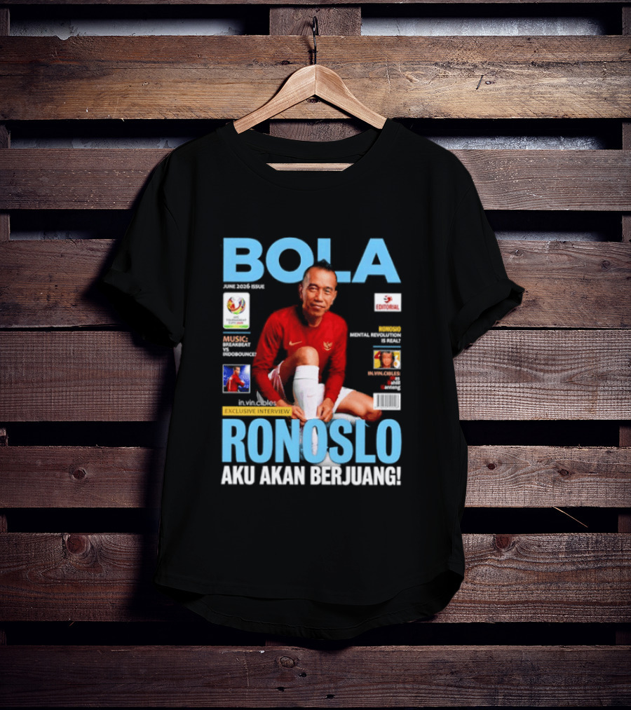 Bola June 2026 Exclusive RONOSLO Aku Akan Berjuang Editorial T-Shirt