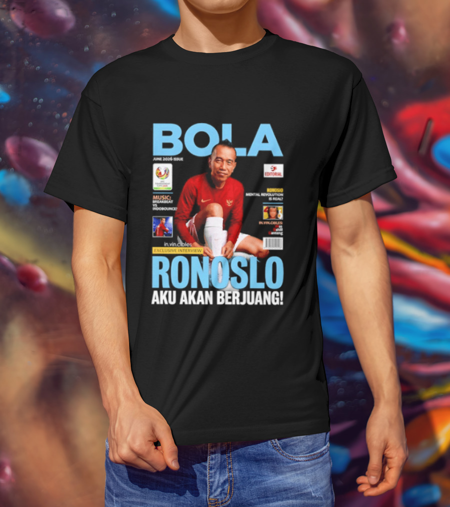 Bola June 2026 Exclusive RONOSLO Aku Akan Berjuang Editorial T-Shirt