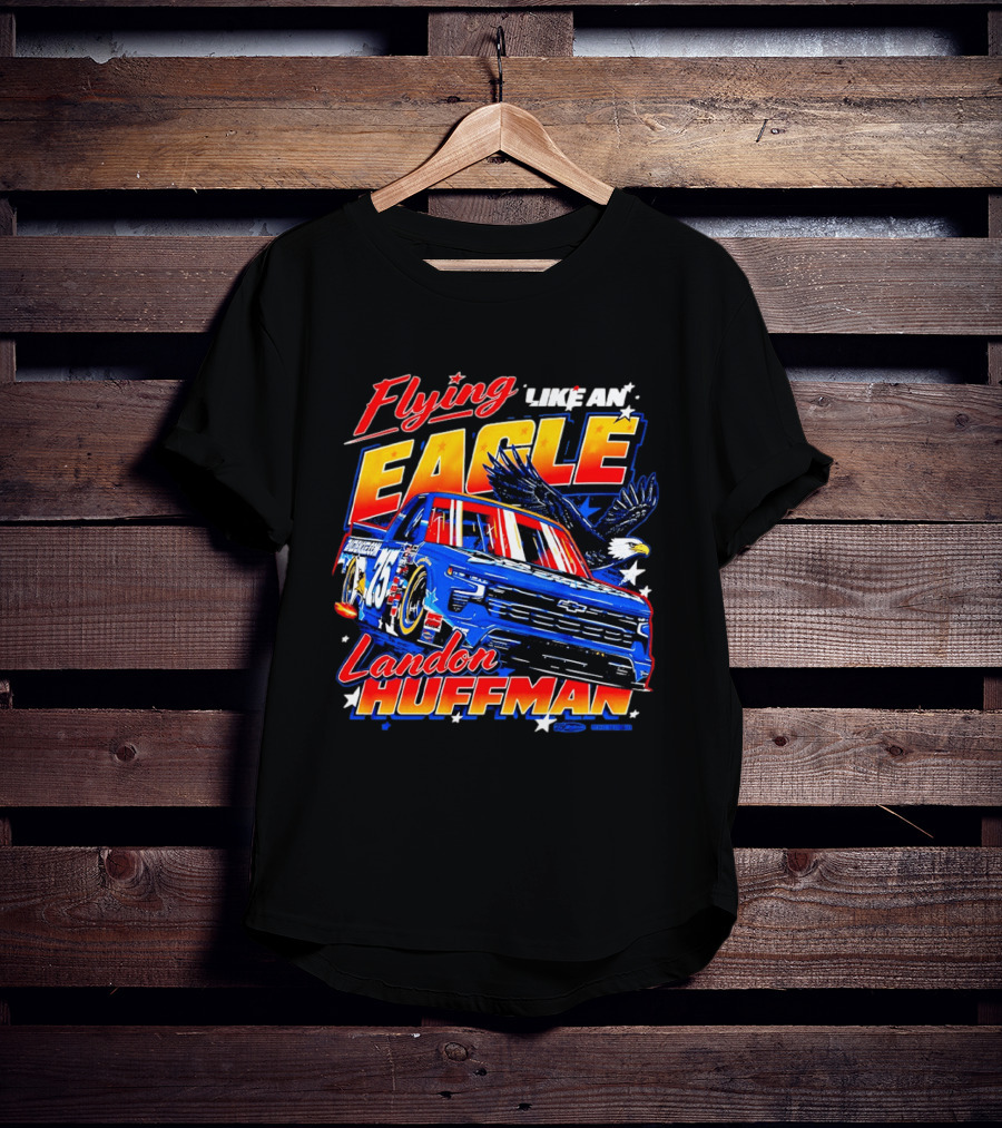 Flying Like An Eagle Landon Huffman Chevrolet Silverado NASCAR Truck Series T-Shirt
