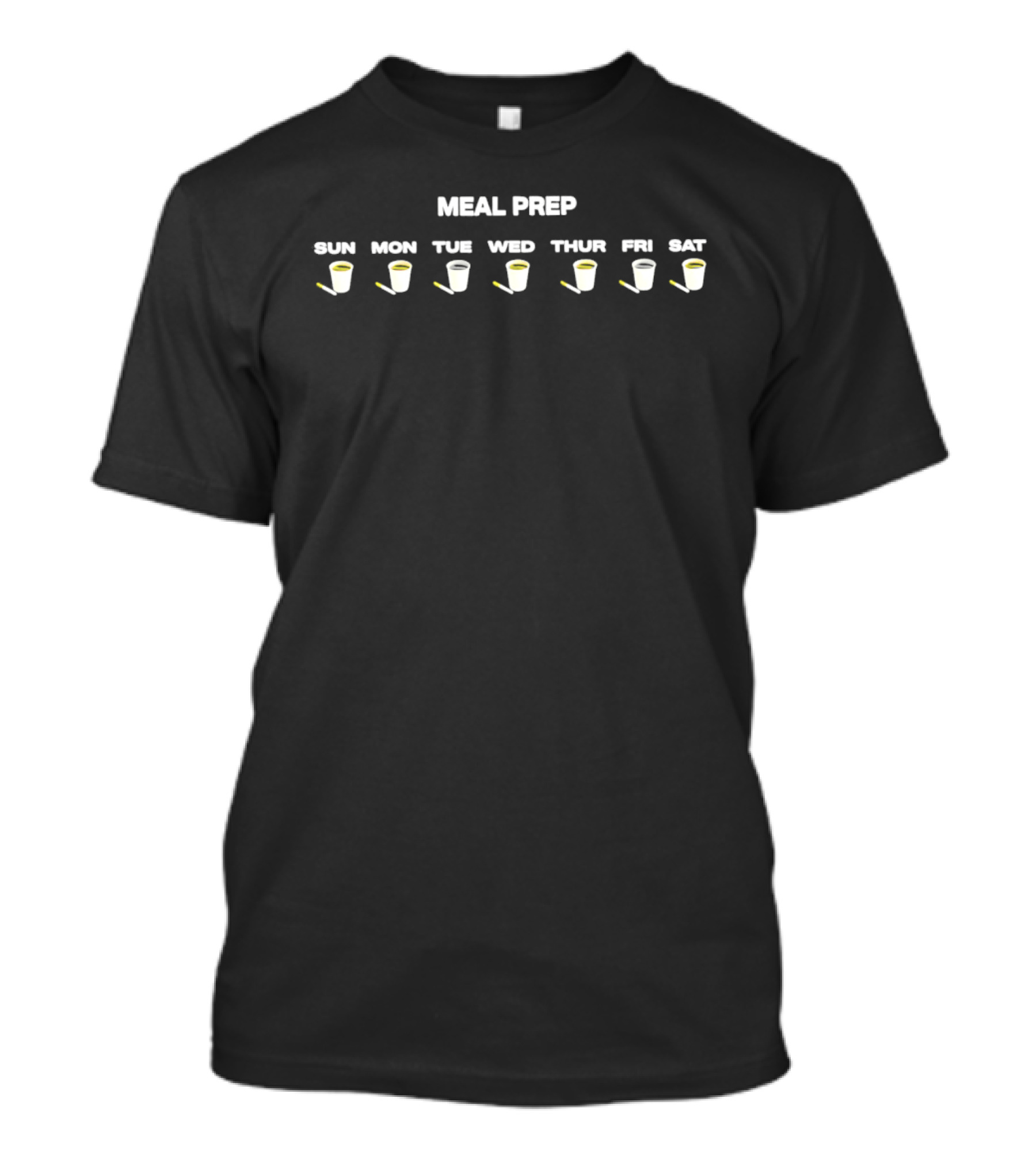 Meal Prep Coffee And Cigarettes Weekly Routine T-Shirt