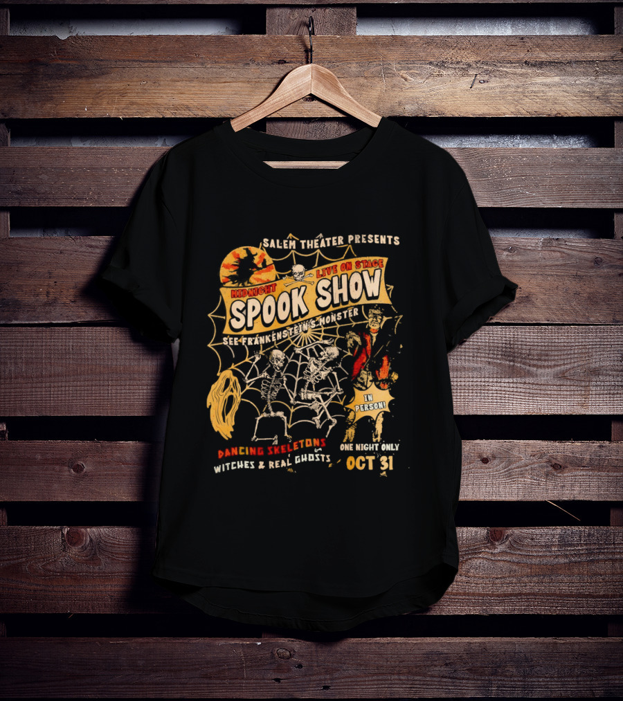 Skeletons Dancing Salem Theater Midnight Spook Show Live On Stage Frankenstein Oct 31 Halloween Witches Real Ghosts T-Shirt