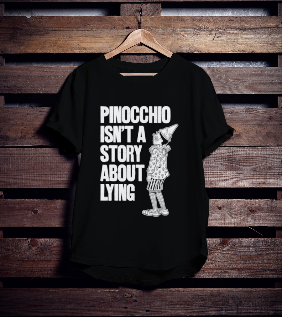 Pinocchio Isn't A Story About Lying Fairy Tale T-Shirt