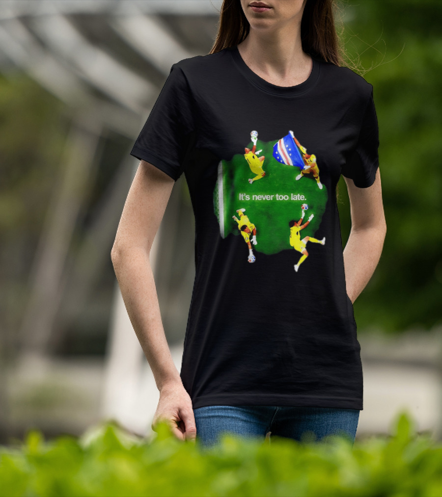Cape Verde National Team Goalkeeper Vozinha It's Never Too Late T-Shirt