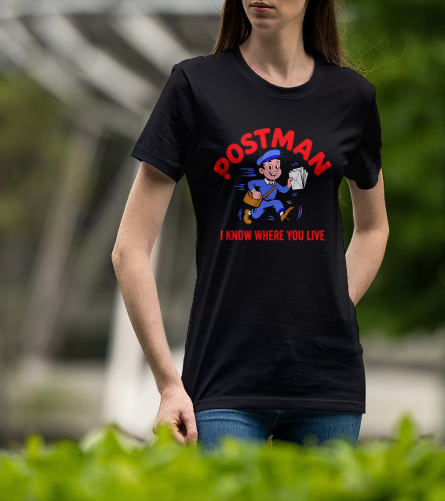 Postman Running Delivering Mail I Know Where You Live T-Shirt
