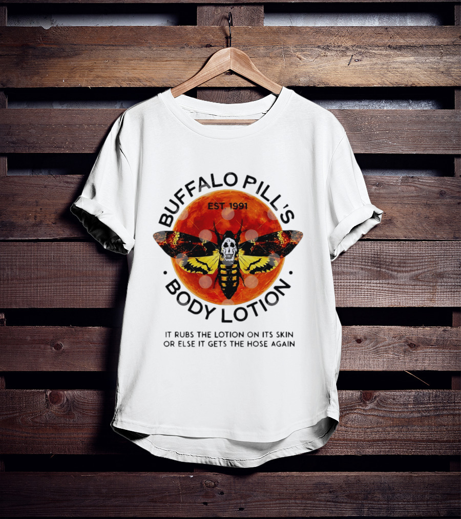 Buffalo Bill's Body Lotion Est 1991 It Rubs The Lotion On Its Skin Silence Of The Lambs Moth Skull T-Shirt