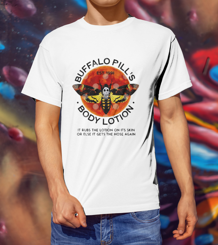 Buffalo Bill's Body Lotion Est 1991 It Rubs The Lotion On Its Skin Silence Of The Lambs Moth Skull T-Shirt