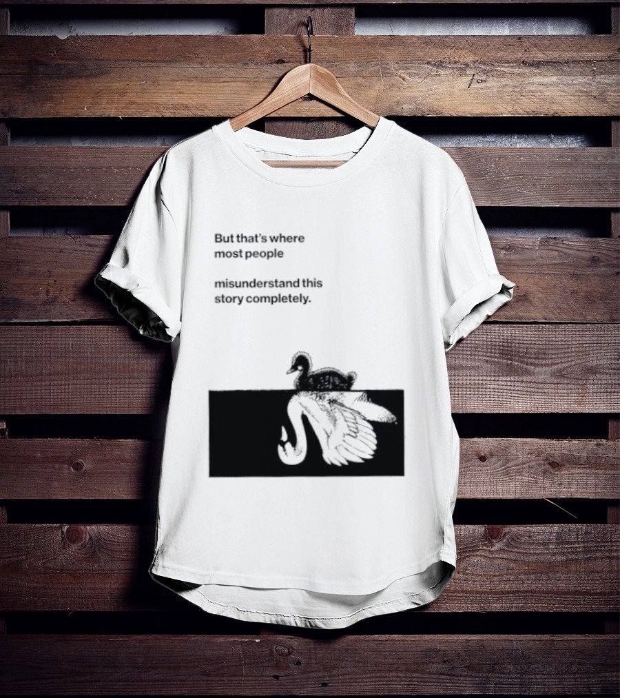 But That Is Where Most People Misunderstand This Story Completely Duck On Crocodile T-Shirt