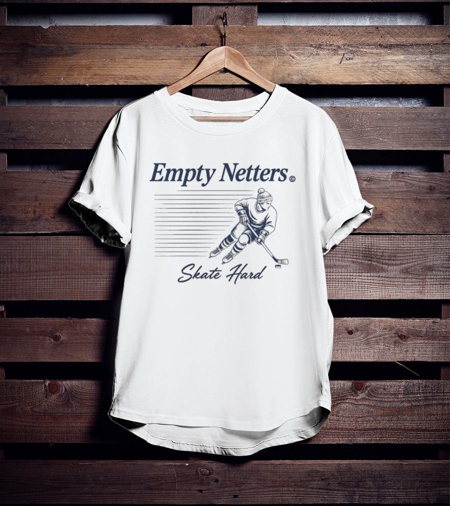 Empty Netters Skate Hard Hockey Player T-Shirt