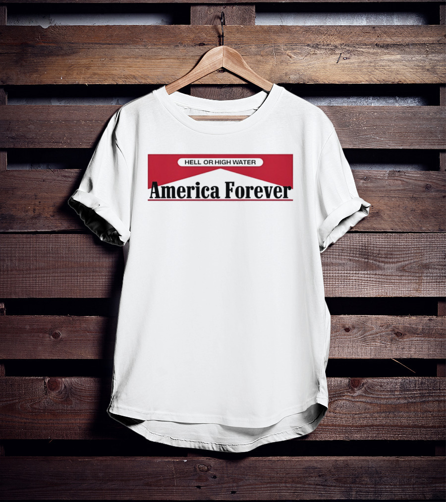 Hell Or High Water America Forever Marlboro T-Shirt