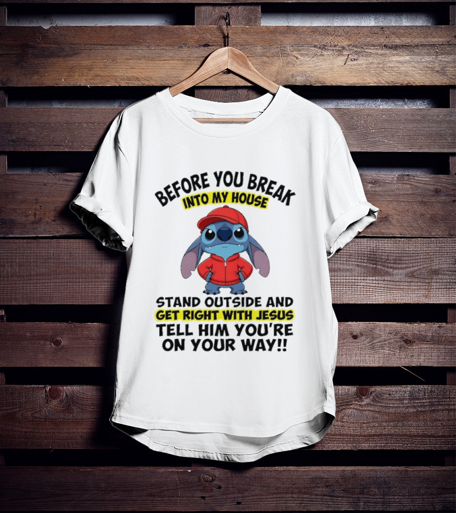 Lilo And Stitch Before You Break Into My House Get Right With Jesus Humor T-Shirt