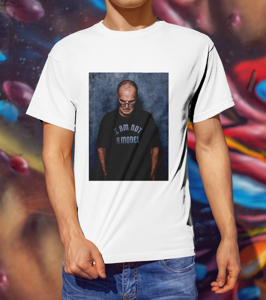 Marcelo Bielsa I Am Not A Model T-Shirt