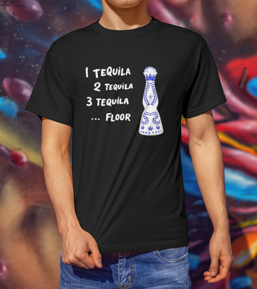 1 Tequila 2 Tequila 3 Tequila Floor Drinking Azul Bottle T-Shirt