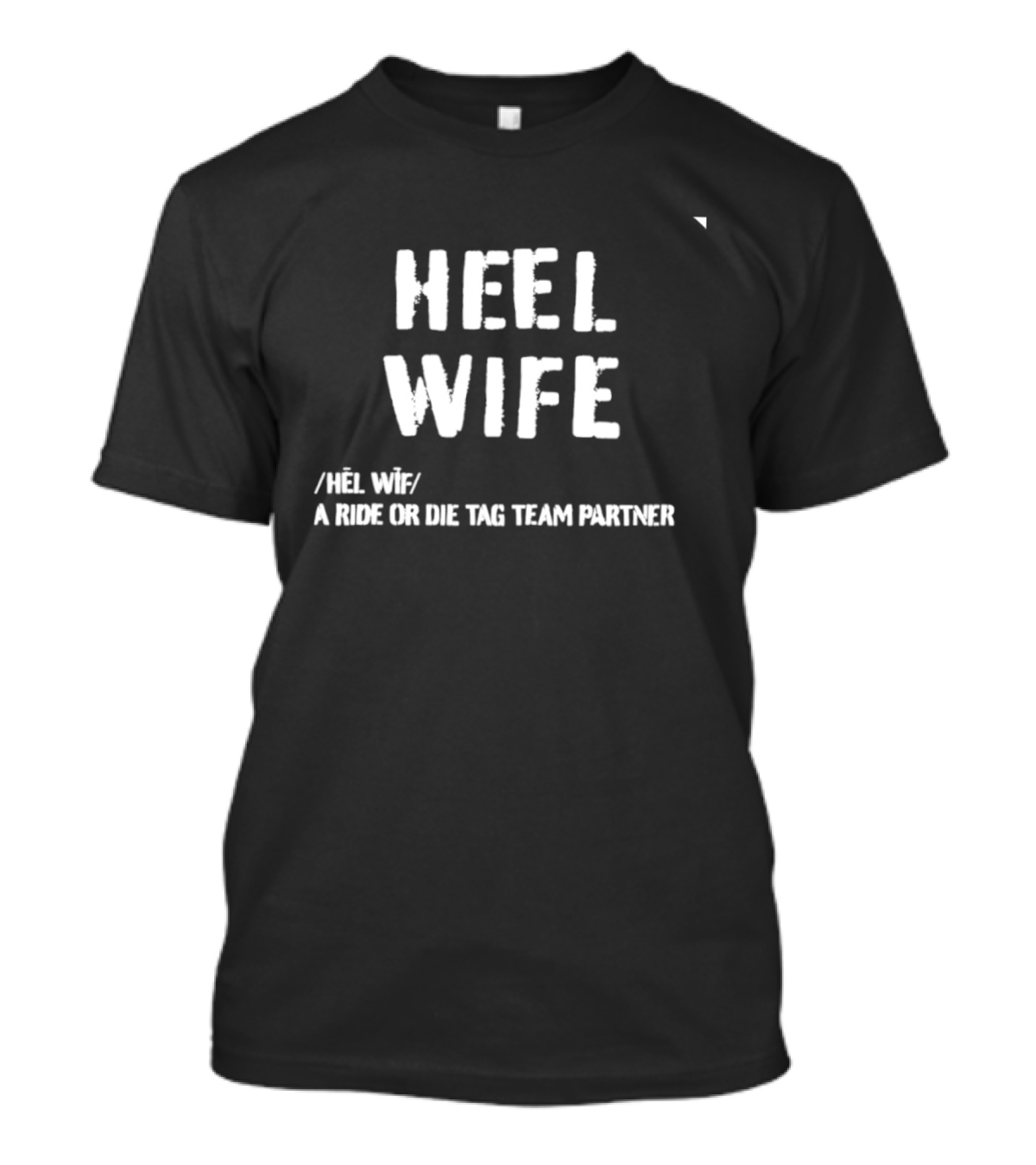 HEEL WIFE Ride Or Die Tag Team Partner T-Shirt