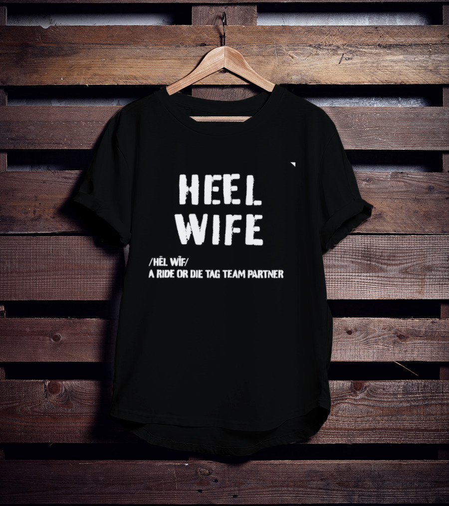 HEEL WIFE Ride Or Die Tag Team Partner T-Shirt