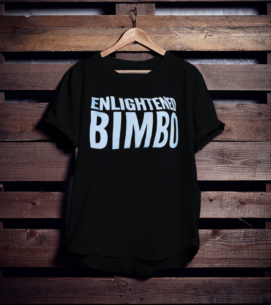 Enlightened Bimbo T-Shirt