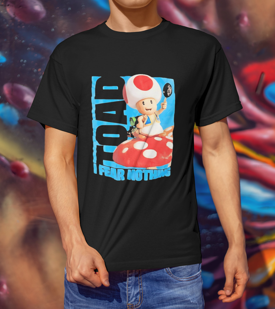 Toad I Fear Nothing Super Mario Brothers Mushroom Kingdom Adventure T-Shirt