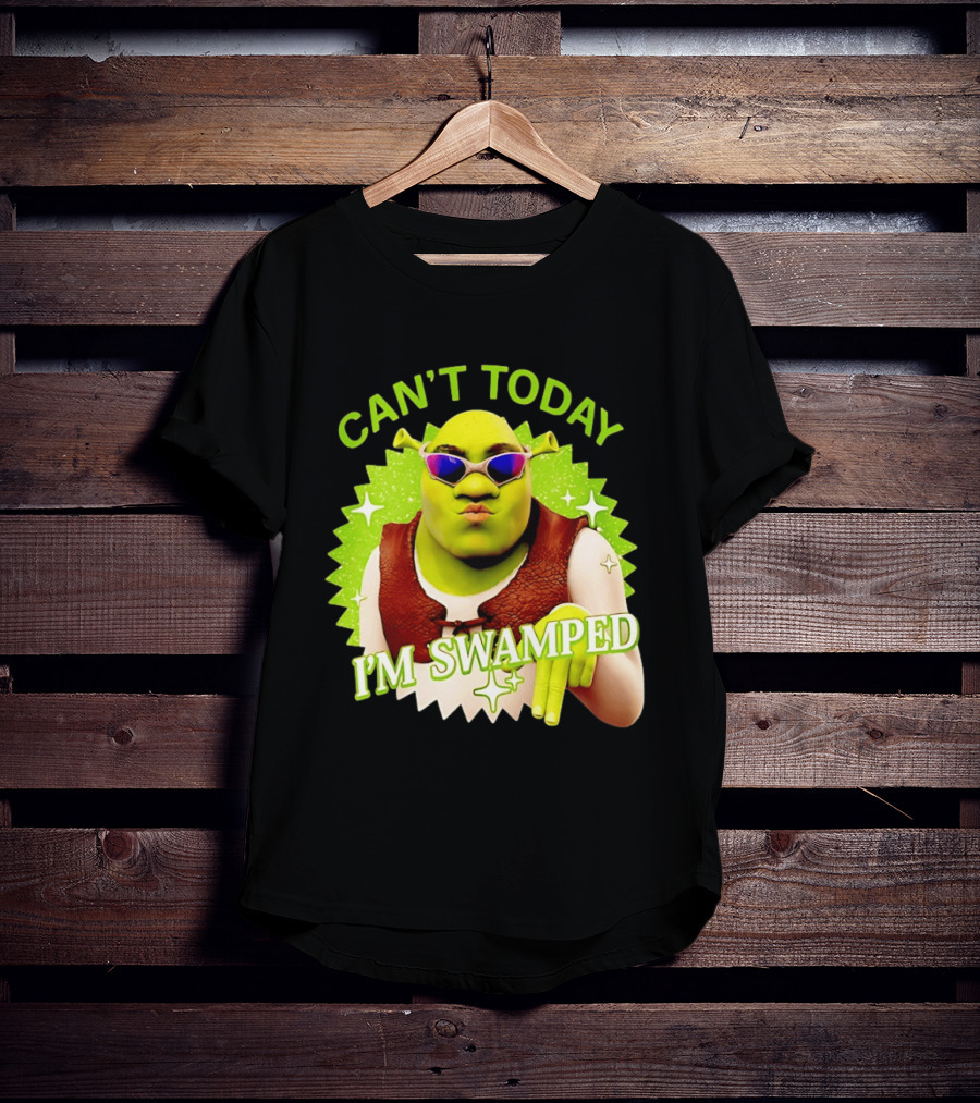 Shrek Can't Today I'm Swamped Funny Meme T-Shirt