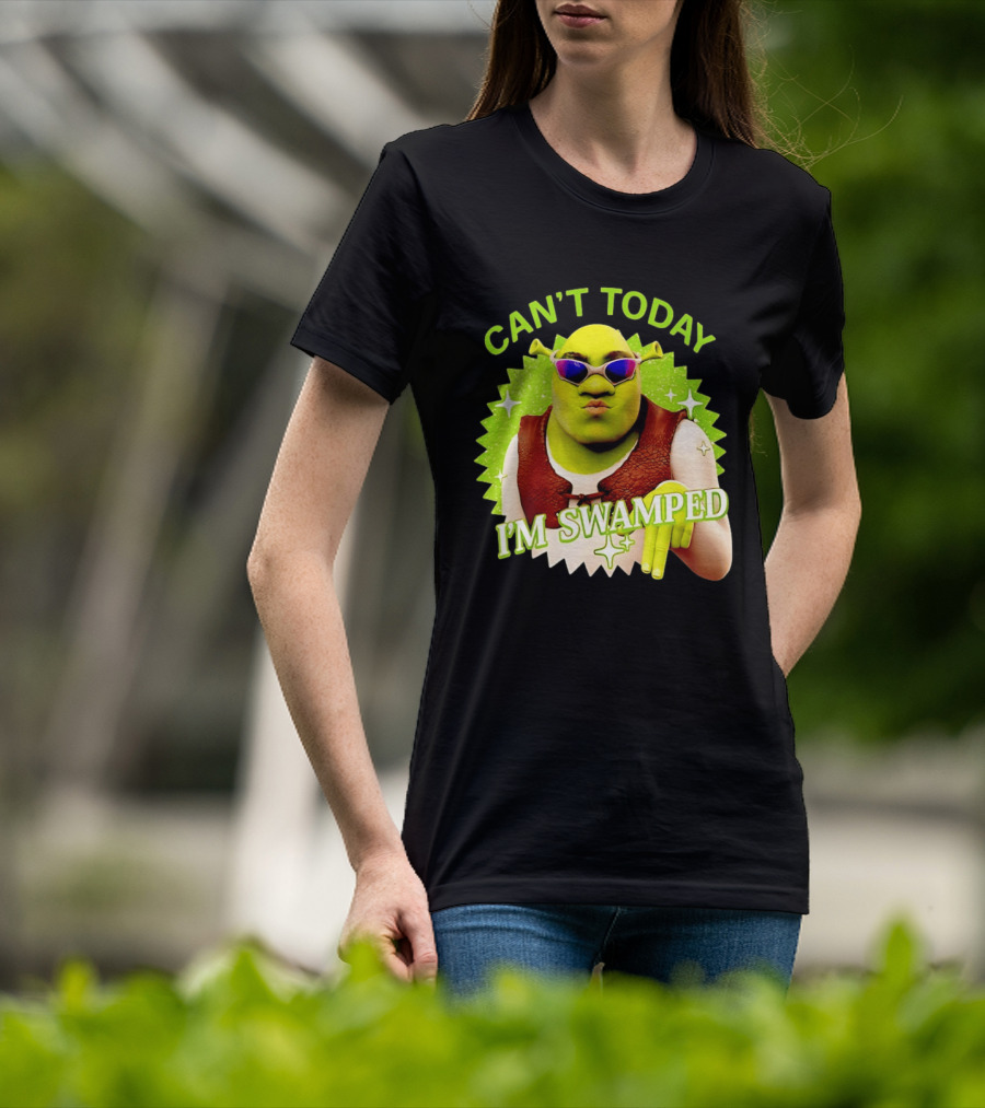 Shrek Can't Today I'm Swamped Funny Meme T-Shirt