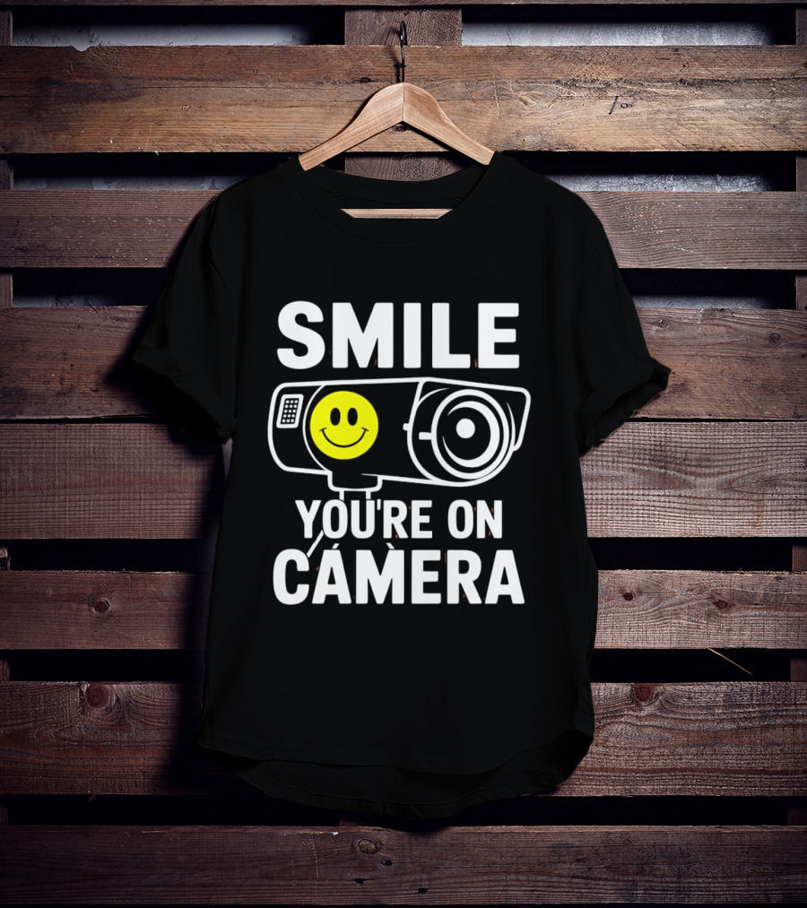 Smile You're On Camera Security Camera With Smiley Face T-Shirt