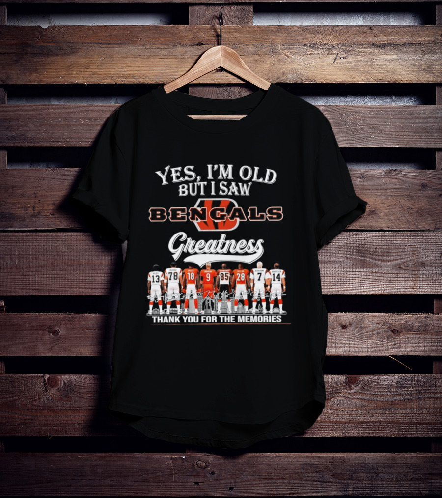 Yes I'm Old But I Saw Bengals Greatness Thank You For The Memories Signatures T-Shirt