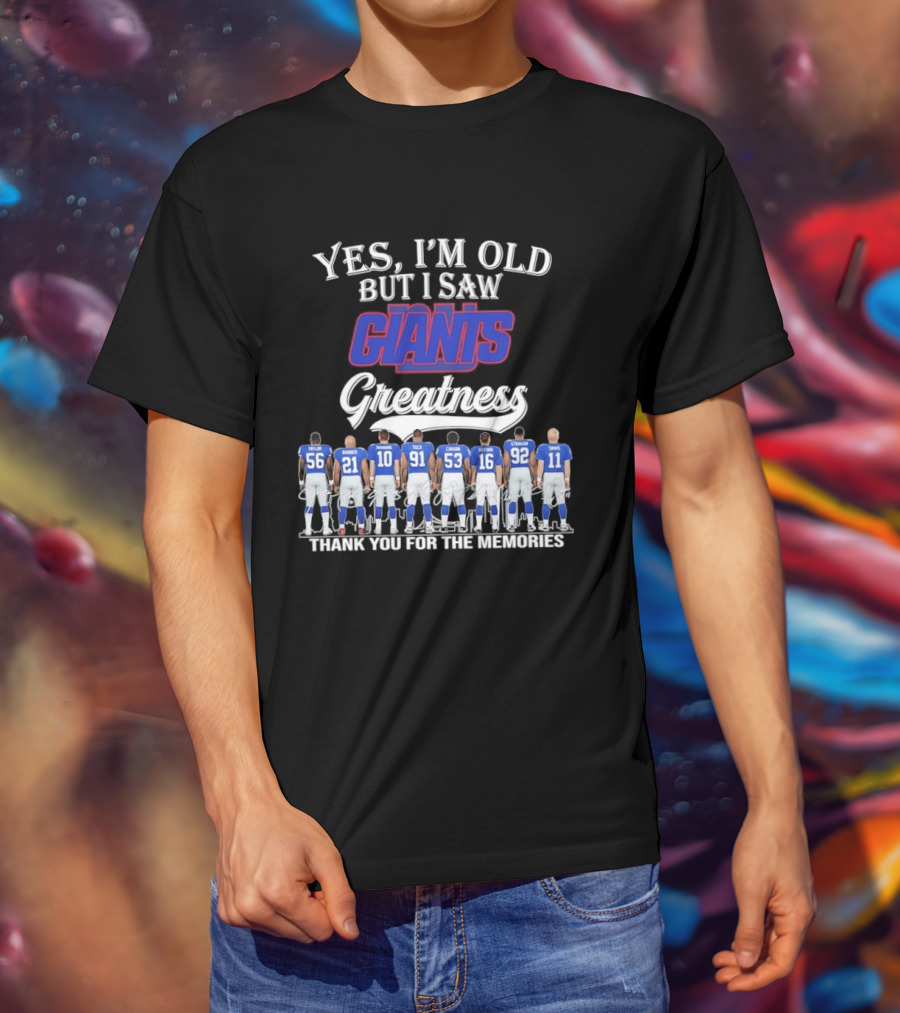Yes I'm Old But I Saw Giants Greatness Thank You For The Memories T-Shirt