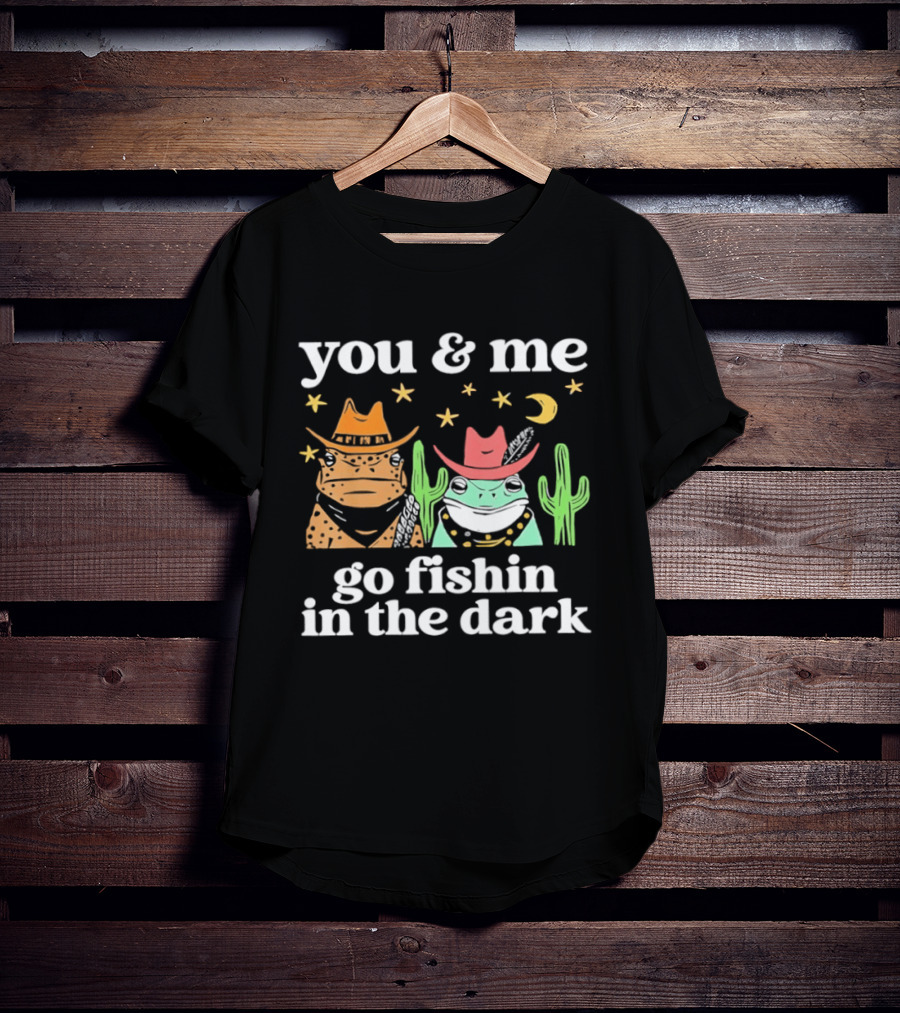 You And Me Go Fishin In The Dark Cowboy Frogs Cactus Moon Stars T-Shirt