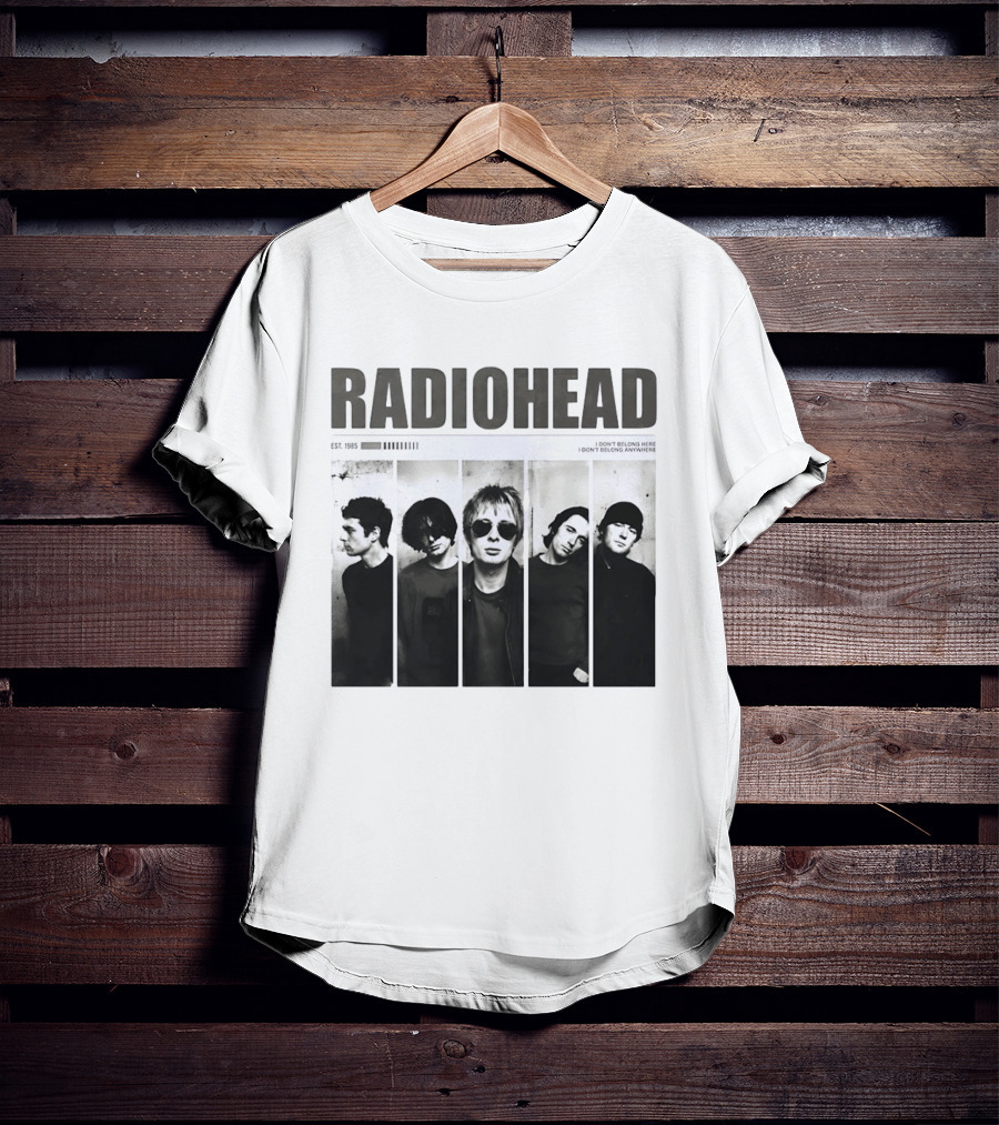 Radiohead Band Members Thom Yorke Jonny Greenwood Established 1985 I Don't Belong Here I Don't Belong Anywhere T-Shirt