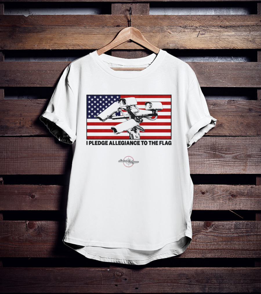 I Pledge Allegiance Surveillance Cameras American Flag T-Shirt
