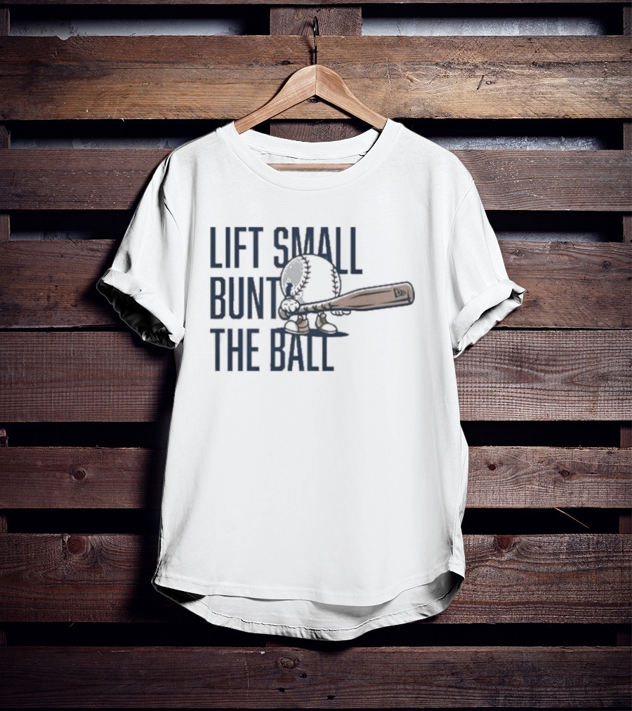 Lift Small Bunt The Ball Baseball Bat And Cap T-Shirt