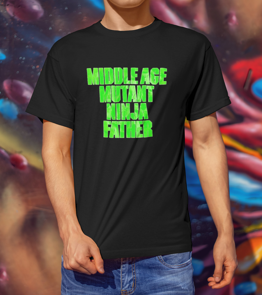 Middle Age Mutant Ninja Father T-Shirt