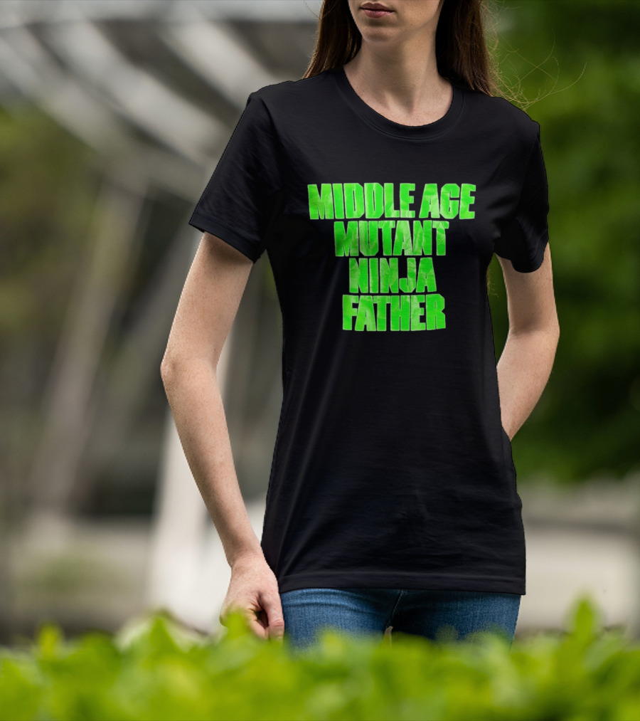 Middle Age Mutant Ninja Father T-Shirt