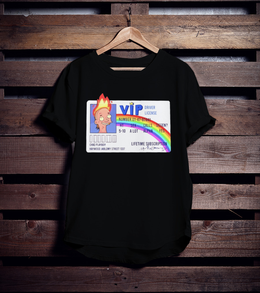 Chad Playboy VIP Driver License Lifetime Subscription Haywood Jablomy Street 1337 Rainbow 01 47 87441 T-Shirt